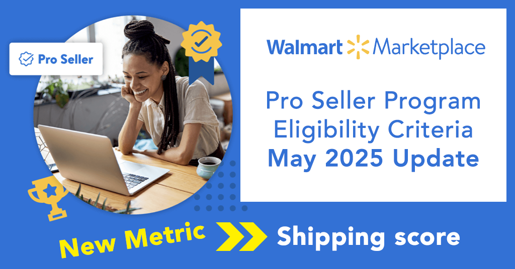 Walmart Updates Pro Seller Program: New Metrics and Benefits (May 2025)