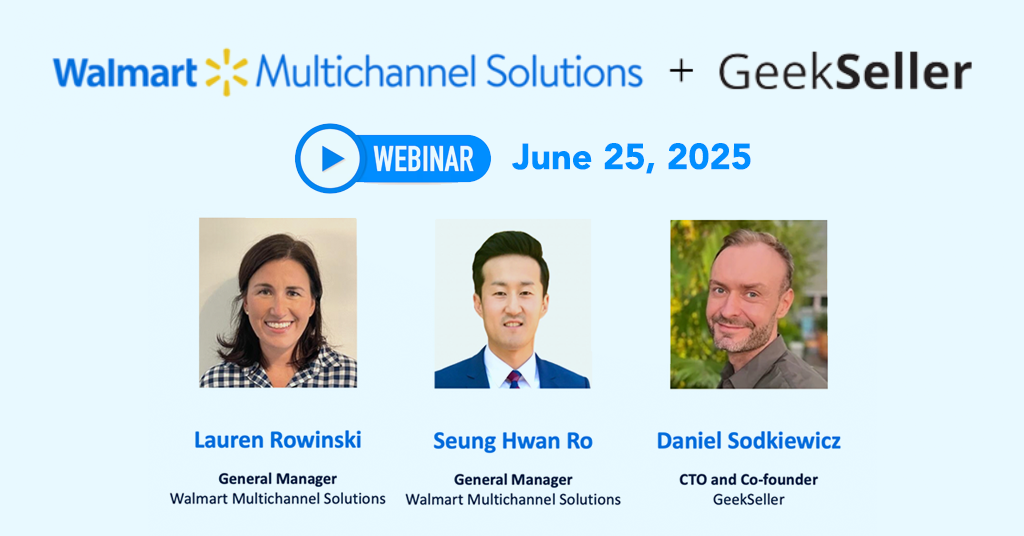 June 2025 Live Webinar: Walmart Multichannel Solutions (MCS) + GeekSeller