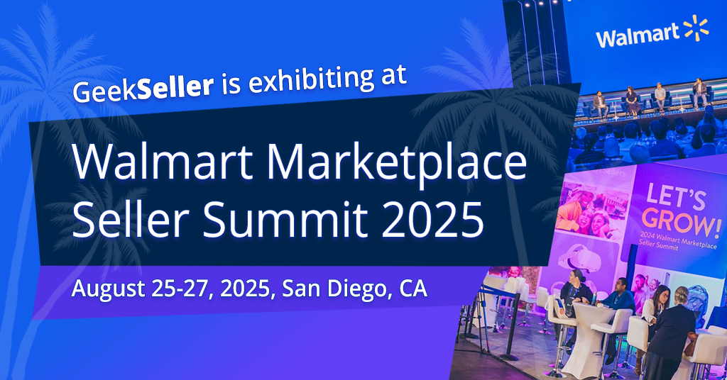 GeekSeller will be exhibiting at Walmart's Let's Grow 2025 Seller Summit in San Diego